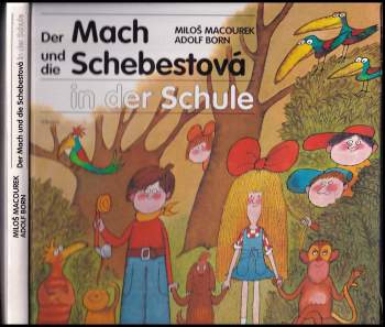 Adolf Born: Der Mach und die Schebestová in der Schule