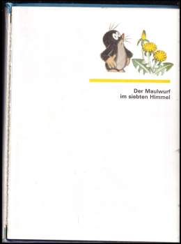 Zdeněk Miler: Der Maulwurf im siebten Himmel