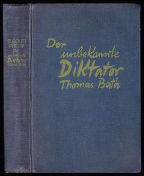 Der Unbekannte Diktator Thomas Bata.