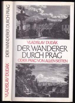 Vladislav Dudák: Der Wanderer durch Prag, oder, Prag von allen Seiten