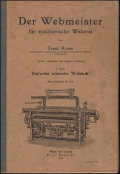 Franz Kraus: Der Webmeister für mechanische Weberei, I. + II.