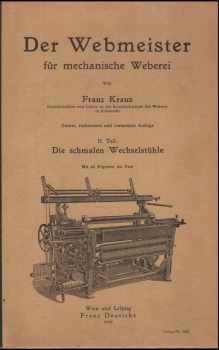 Franz Kraus: Der Webmeister für mechanische Weberei, I. + II.
