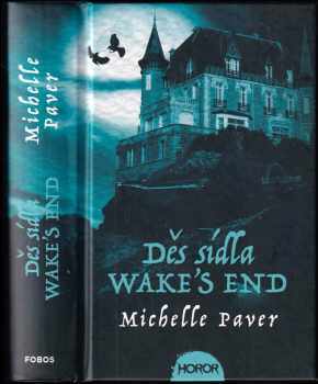 Děs sídla Wake's End - Michelle Paver (2021, Dobrovský s.r.o) - ID: 2201158