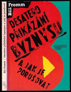 Desatero přikázání byznysu a jak je porušovat