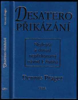 Dennis Prager: Desatero přikázání