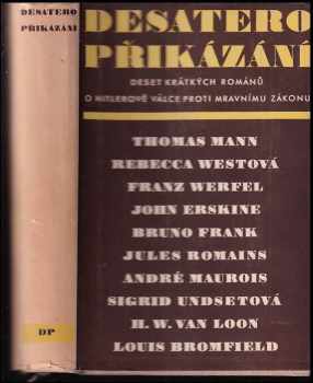 André Maurois: Desatero přikázání : deset kratších románů o Hitlerově válce proti mravnímu zákonu