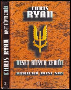 Deset bílých zemře : africká mise SAS