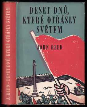 Deset dnů, které otřásly světem - John Reed (1953, Státní nakladatelství politické literatury) - ID: 705065