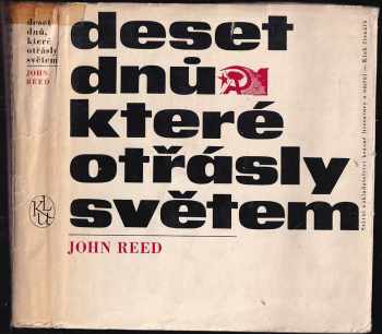 Deset dnů, které otřásly světem - John Reed (1962, Státní nakladatelství krásné literatury a umění) - ID: 236579