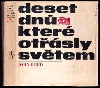 Deset dnů, které otřásly světem - John Reed (1962, Státní nakladatelství krásné literatury a umění) - ID: 618248