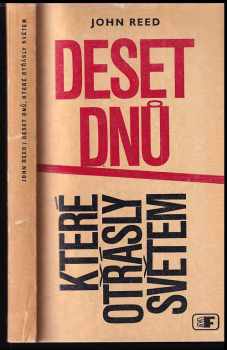 Deset dnů, které otřásly světem - John Reed (1967, Mladá fronta) - ID: 117358