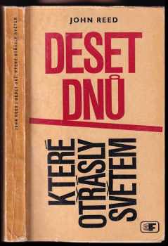 Deset dnů, které otřásly světem - John Reed (1967, Mladá fronta) - ID: 652504