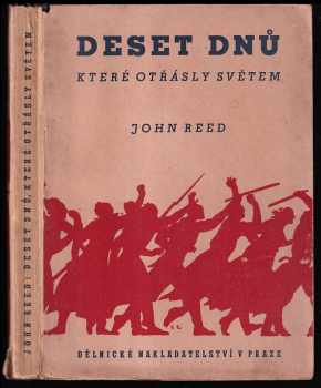 John Reed: Deset dnů, které otřásly světem - s předmluvou V I. Lenina a N. Krupské.