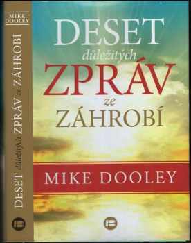 Mike Dooley: Deset důležitých zpráv ze záhrobí