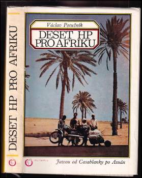 Deset HP pro Afriku : Jawou od Casablancy po Asuán - Václav Potužník (1973, Olympia) - ID: 817343