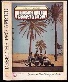 Deset HP pro Afriku : Jawou od Casablancy po Asuán - Václav Potužník (1973, Olympia) - ID: 828577