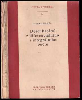 Deset kapitol z diferenciálního a integrálního počtu - Karel Hruša (1952, Přírodovědecké vydavatelství) - ID: 167442