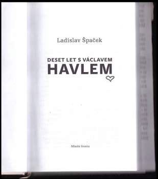 Ladislav Špaček: Deset let s Václavem Havlem