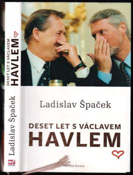 Deset let s Václavem Havlem - Ladislav Špaček (2012, Mladá fronta) - ID: 772937