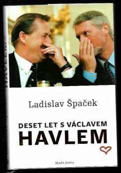 Deset let s Václavem Havlem