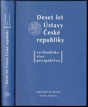 Deset let Ústavy České republiky : východiska, stav, perspektivy : sborník příspěvků