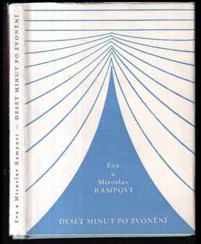 Deset minut po zvonění - Miroslav Rampa, Eva Rampová (1965, Východočeské nakladatelství) - ID: 61453