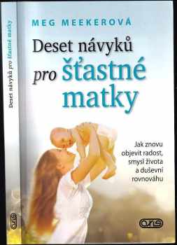 Margaret J Meeker: Deset návyků pro šťastné matky