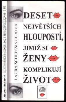 Deset největších hloupostí, jimiž si ženy komplikují život