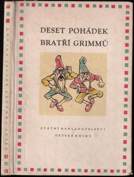 Jacob Ludwig Karl Grimm: Deset pohádek bratří Grimmů