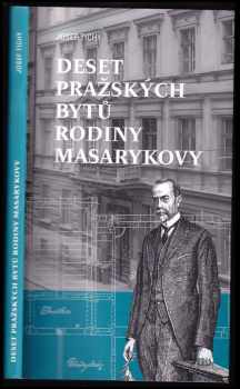 Josef Tichý: Deset pražských bytů rodiny Masarykovy