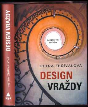 Petra Zhřívalová: Design vraždy