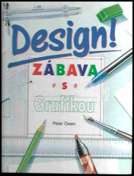 Peter F Owen: Design! : zábava s grafikou