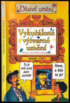 Děsivé umění. Vykutálené výtvarné umění