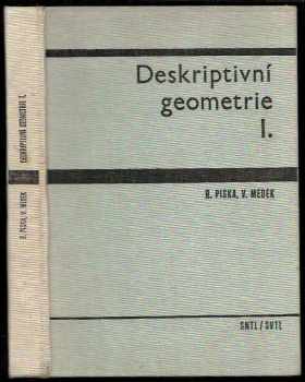 Deskriptivní geometrie : 1 - vysokošk. učebnice - Václav Medek, Rudolf Piska (1966, Státní nakladatelství technické literatury) - ID: 186998