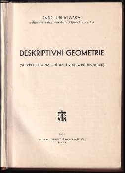 Jiří Klapka: Deskriptivní geometrie (se zřetelem na její užití v strojní technice)