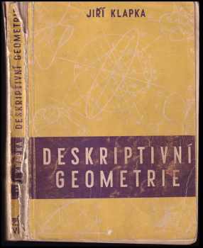 Deskriptivní geometrie (se zřetelem na její užití v strojní technice)