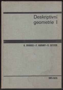 Ota Setzer: Deskriptivní geometrie : učebnice pro vysoké školy. 1
