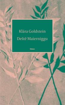 Klára Goldstein: Deště Maierniggu
