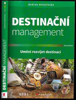 Andrea Holesinská: Destinační management : umění rozvíjet destinaci