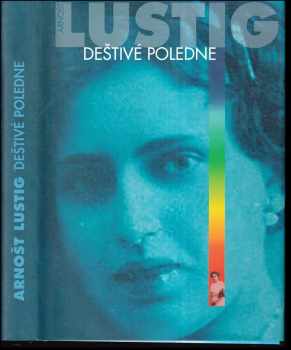 Arnost Lustig: Deštivé poledne