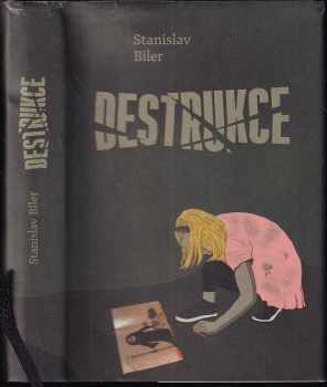 Stanislav Biler: Destrukce