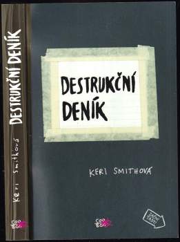 Destrukční deník : tvořit znamená ničit