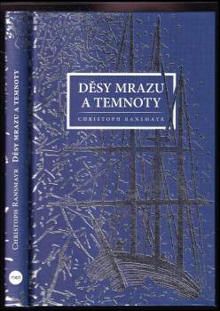 Christoph Ransmayr: Děsy mrazu a temnoty