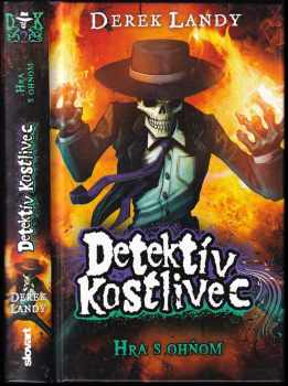Detektív Kostlivec : Hra s ohňom