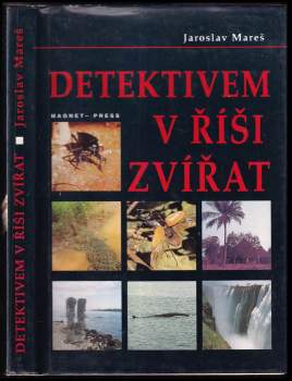 Jaroslav Mareš: Detektivem v říši zvířat