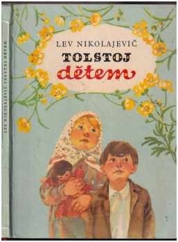 Dětem - Lev Nikolajevič Tolstoj (1959, Státní nakladatelství dětské knihy) - ID: 175088