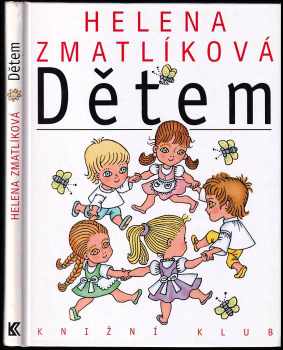 Dětem - Helena Zmatlíková (2009, Knižní klub) - ID: 1290104