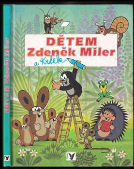 Dětem Zdeněk Miler a krtek