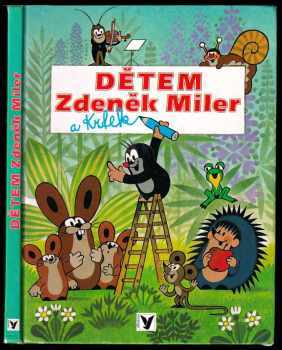 Dětem Zdeněk Miler a krtek
