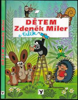 Dětem Zdeněk Miler a krtek